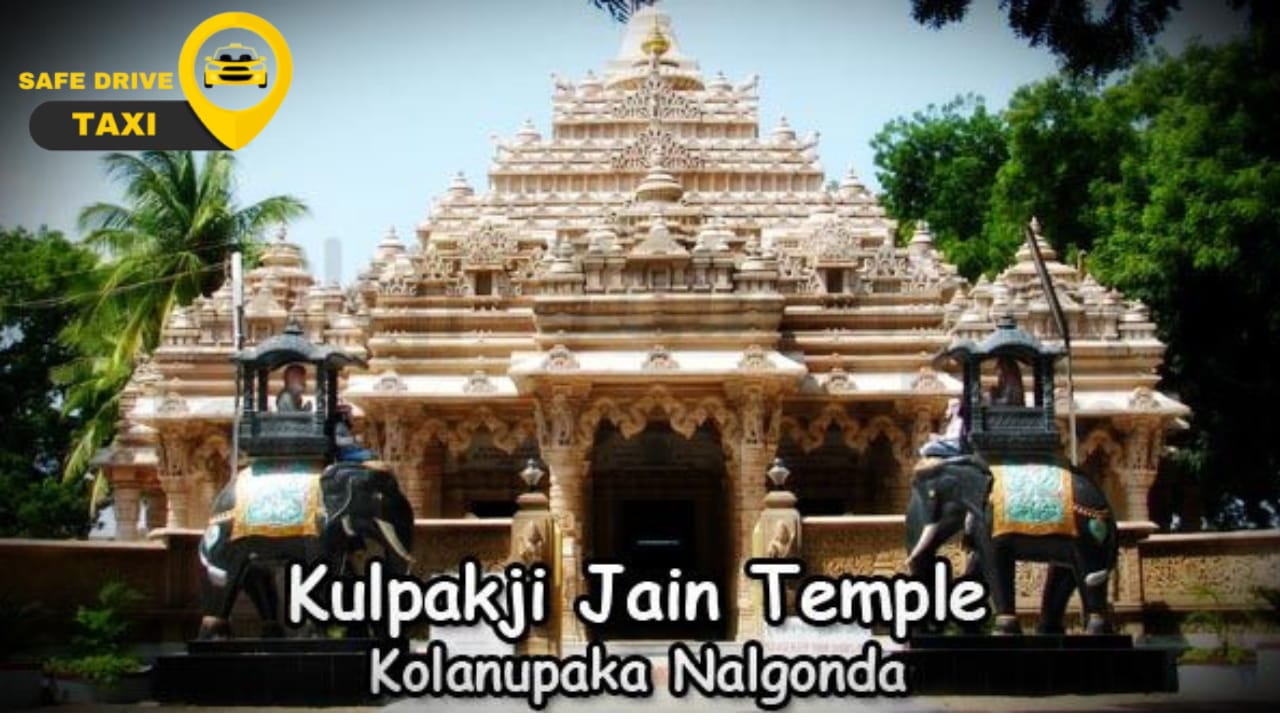 Book a Taxi to Kulpakji Jain Mandir in Hyderabad - Safe Drive Taxi